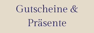Gutscheine & Präsente